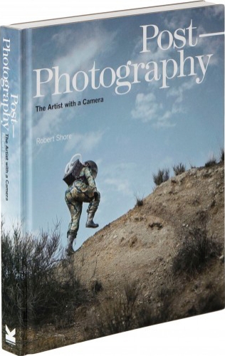 Post Photography: The Artsits With A Camera - Robert Shore